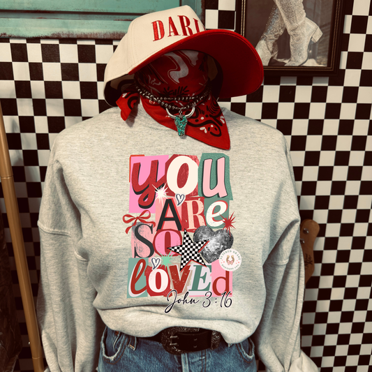 You are Loved Sweatshirt